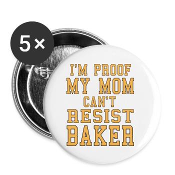 I'm A Proof My Mom Can't Resist Baker Funny - Buttons small 1''/25 mm (5-pack) - white - Front
