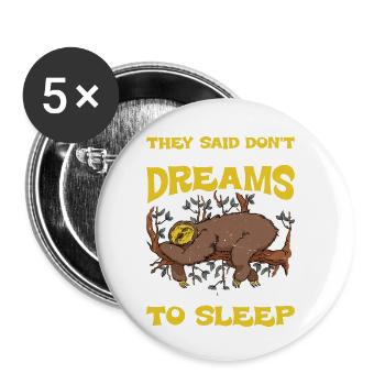 Ils ont dit de ne pas abandonner vos rêves 2 - Lot de 5 petits badges (25 mm) - blanc - Devant