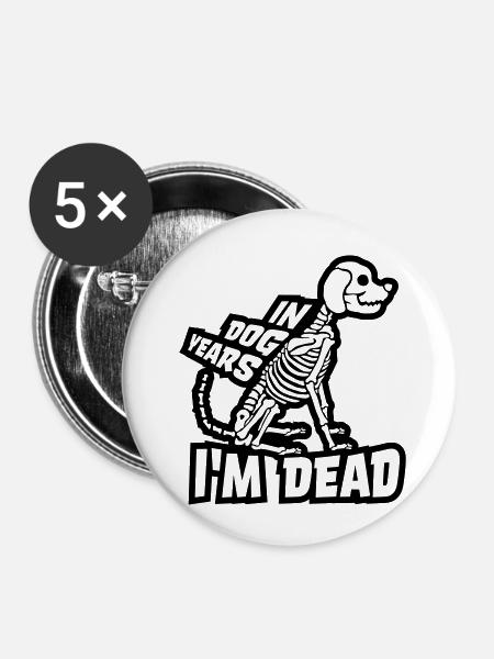 in dog years Dead - Buttons klein 25 mm (5er Pack) - Weiß