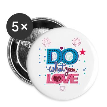 Do what you love faites ce que vous aimez - Lot de 5 petits badges (25 mm) - blanc - Devant