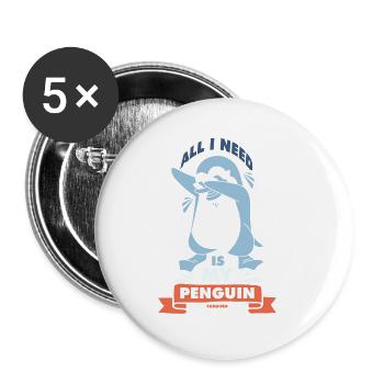 Tout ce dont j’ai besoin, c’est de mon pingouin - Lot de 5 petits badges (25 mm) - blanc - Devant