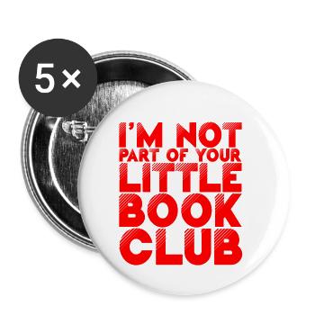 I'm Not Part Of Your Little Book Club 2 - Buttons klein 25 mm (5er Pack) - Weiß - Vorne