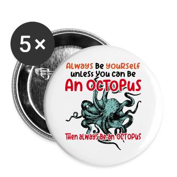 Sei ein Oktopus großer Oktopus mit lustigem Spruch - Buttons klein 25 mm (5er Pack) - Weiß - Vorne