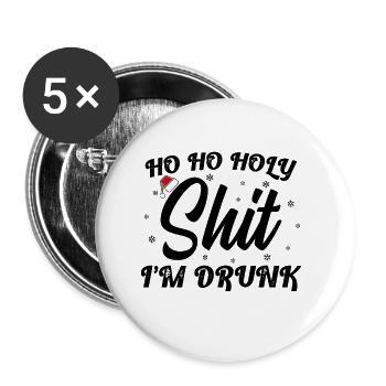 Ho Ho Holy Shit I'm Drunk Funny Christmas Xmas Win - Buttons klein 25 mm (5er Pack) - Weiß - Vorne