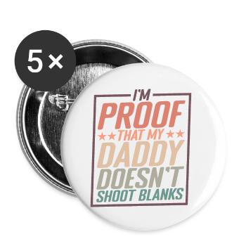Je suis la preuve que mon papa ne tire pas à blanc 2 - Lot de 5 petits badges (25 mm) - blanc - Devant