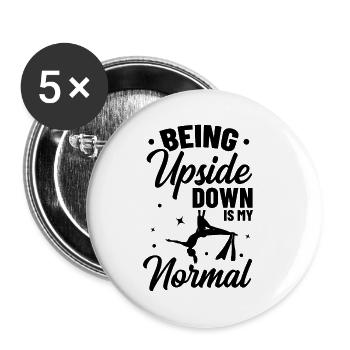 Being Upside Down Is My Normal Acrobatics Gymnasti - Buttons klein 25 mm (5er Pack) - Weiß - Vorne