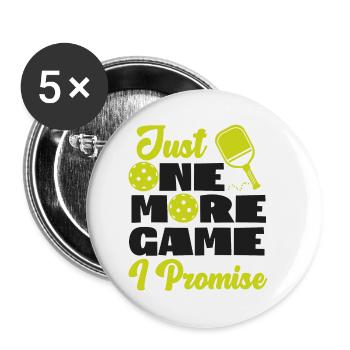 Pickleball Just One More Game I - Buttons small 1''/25 mm (5-pack) - white - Front