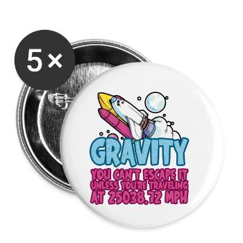 Gravity, You Can't Escape It 4 - Buttons small 1''/25 mm (5-pack) - white - Front