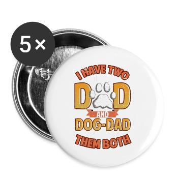 I Have Two Titles Dad and Dog Dad  - Buttons small 1''/25 mm (5-pack) - white - Front