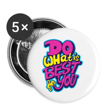Do what is best for you - Buttons small 1''/25 mm (5-pack) - white - Front
