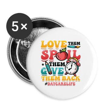 Liebe Sie Verwöhnt, Sie Gibt Sie Zurück Kita-leben - Buttons klein 25 mm (5er Pack) - Weiß - Vorne