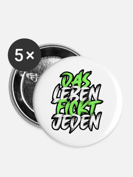 Das Leben F***t jeden. - Buttons klein 25 mm (5er Pack) - Weiß