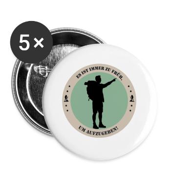 Es ist immer zu früh, um aufzugeben - Buttons klein 25 mm (5er Pack) - Weiß - Vorne
