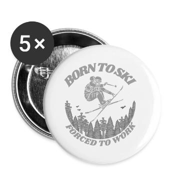Né pour le ski, forcé de travailler - Ski, Sports d’hiver - Lot de 5 petits badges (25 mm) - blanc - Devant