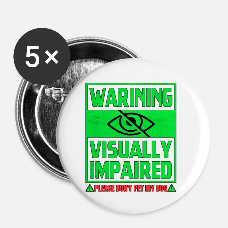 Warning Visually Impaired Don't Pet My Dog - Buttons small 1''/25 mm (5-pack) - white