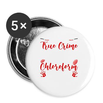 True Crime Series Chloroform Quote, Funny - Buttons small 1''/25 mm (5-pack) - white - Front