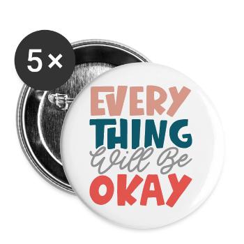 Everything Will Be Okay - Buttons small 1''/25 mm (5-pack) - white - Front