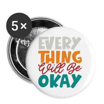 Everything Will Be Okay - Buttons small 1''/25 mm (5-pack) - white - Front