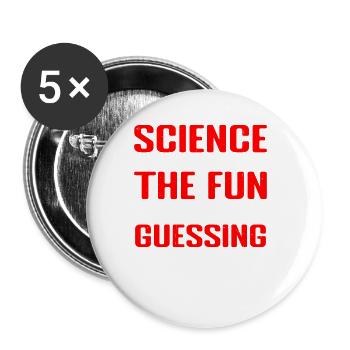 Science, enlever tout le plaisir de deviner 9 - Lot de 5 petits badges (25 mm) - blanc - Devant