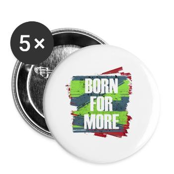 Born For More Farbexplosion - Buttons klein 25 mm (5er Pack) - Weiß - Vorne