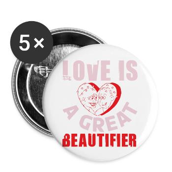 L’AMOUR EST UN GRAND EMBELLISSEUR - Lot de 5 petits badges (25 mm) - blanc - Devant