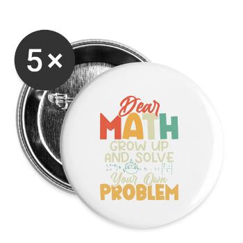 Dear Math, Grow Up Education School - Buttons small 1''/25 mm (5-pack) - white - Front