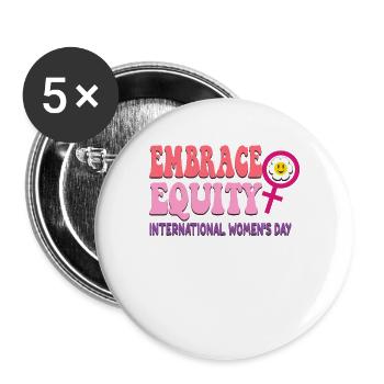 International Womens Day Embrace Equity - Buttons small 1''/25 mm (5-pack) - white - Front