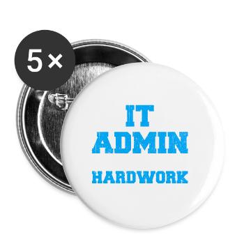 I'm An IT Admin Because I Don't Mind Hardwork - Buttons klein 25 mm (5er Pack) - Weiß - Vorne
