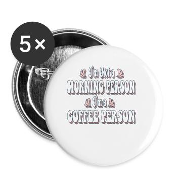 I'm A Coffee Person - Lustiges Design für die Kaffeeliebe - Buttons klein 25 mm (5er Pack) - Weiß - Vorne