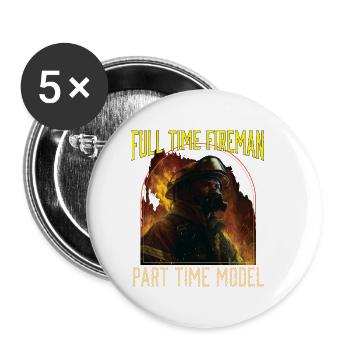 Full Time Fireman Part Time Model Funny - Buttons small 1''/25 mm (5-pack) - white - Front