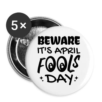 Beware It's April Fools Day - Buttons small 1''/25 mm (5-pack) - white - Front