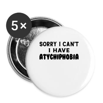 I can't, I have Atychiphobia - Buttons small 1''/25 mm (5-pack) - white - Front