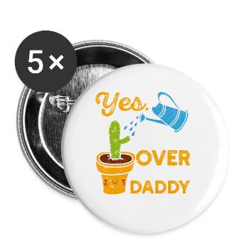 Yes All Over My Face Daddy Funny Plant Dad - Buttons small 1''/25 mm (5-pack) - white - Front