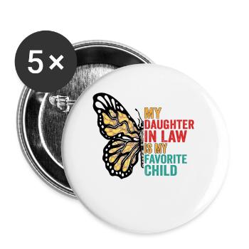My Daughter in Law Is My Favorite Child Butterfly - Buttons small 1''/25 mm (5-pack) - white - Front