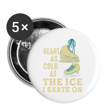 Heart As Cold As The Ice I Skate On Skating Skater - Buttons klein 25 mm (5er Pack) - Weiß - Vorne