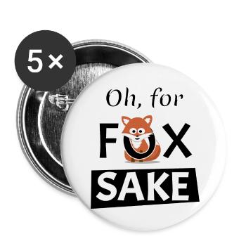 Oh for Fox Sake Fuchs motiv lustig selbstgestalten - Buttons klein 25 mm (5er Pack) - Weiß - Vorne