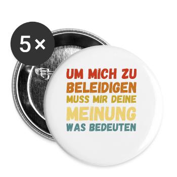 Um Mich Zu Beleidigen Deine Meinung Was Bedeuten - Buttons klein 25 mm (5er Pack) - Weiß - Vorne