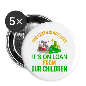 The Earth is Not ours ! - Buttons small 1''/25 mm (5-pack) - white - Front