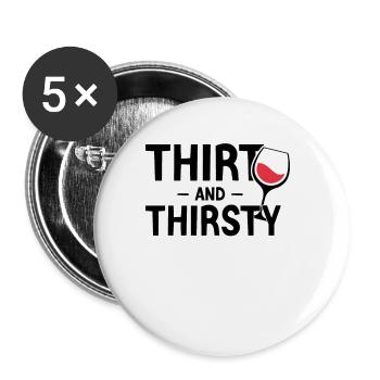 30-jähriges Jubiläum, 30 Jahre und durstiger Weinliebhaber - Buttons klein 25 mm (5er Pack) - Weiß - Vorne