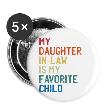 My Daughter-In-Law: The Favorite Childfamily love - Buttons small 1''/25 mm (5-pack) - white - Front