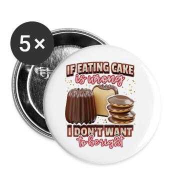Kuchen und Torte, Backen lustiger Spruch - Buttons klein 25 mm (5er Pack) - Weiß - Vorne
