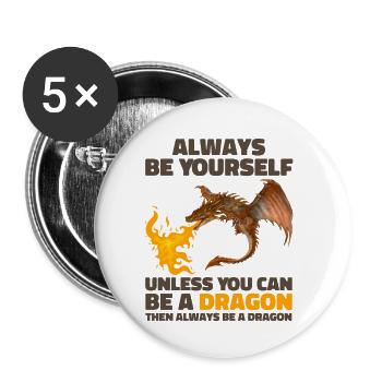 Always Be Yourself Unless You Can Be A Dragon - Lot de 5 petits badges (25 mm) - blanc - Devant