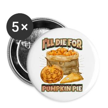 Pumpkin Saying, Pumpkin Pie, Halloween Pumpkins - Buttons small 1''/25 mm (5-pack) - white - Front