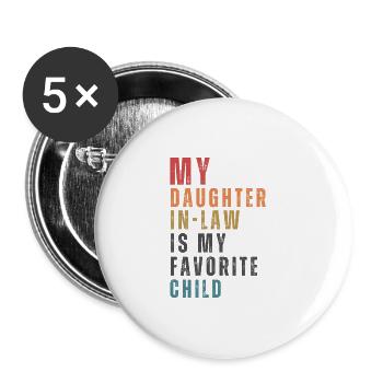 My Daughter In Law Is My Favorite Child Funny - Buttons small 1''/25 mm (5-pack) - white - Front