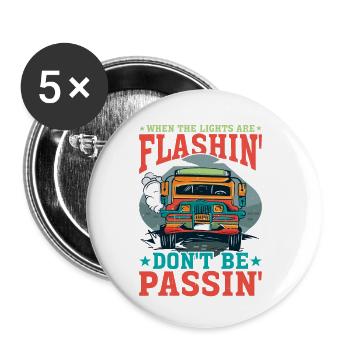 When The Lights Are Flashin' Don't Be Passin' - Buttons small 1''/25 mm (5-pack) - white - Front