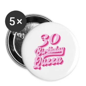 Birthday Queen 30 - Buttons small 1''/25 mm (5-pack) - white - Front