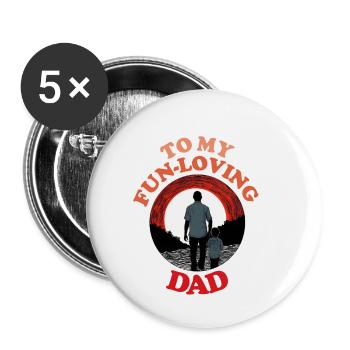 To My Fun-loving Dad , Happy Fathers Day - Buttons small 1''/25 mm (5-pack) - white - Front