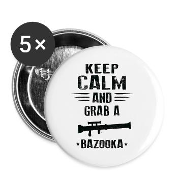 KEEP CALM AND GRAB A BAZOOKA - Buttons small 1''/25 mm (5-pack) - white - Front