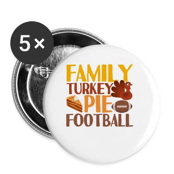 Family Turkey Pie Soccer Funny Thanksgiving - Buttons small 1''/25 mm (5-pack) - white - Front