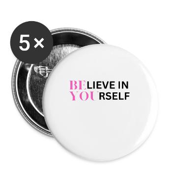 Believe In Yourself, Trendy Statement Shirt - Buttons small 1''/25 mm (5-pack) - white - Front